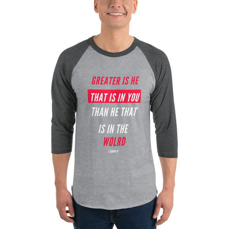 Greater is he 3/4 sleeve raglan shirt