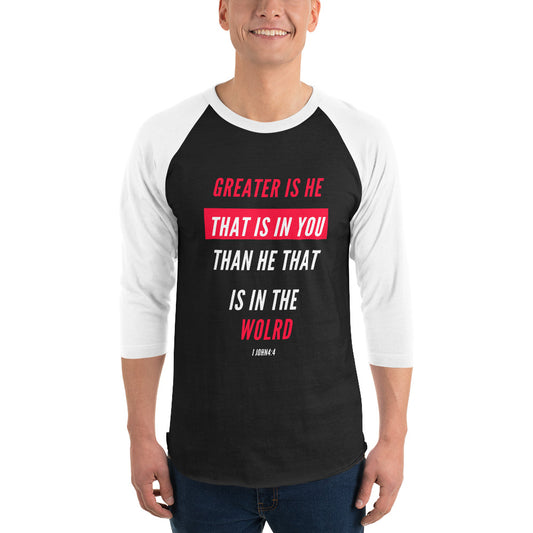 Greater is he 3/4 sleeve raglan shirt