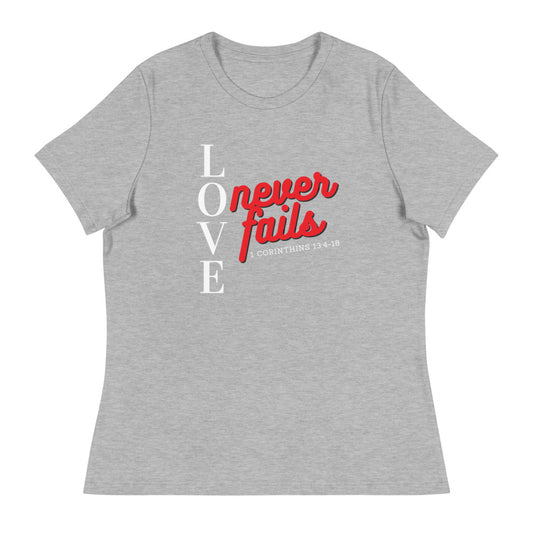 Love Never Fails Women's Relaxed T-Shirt