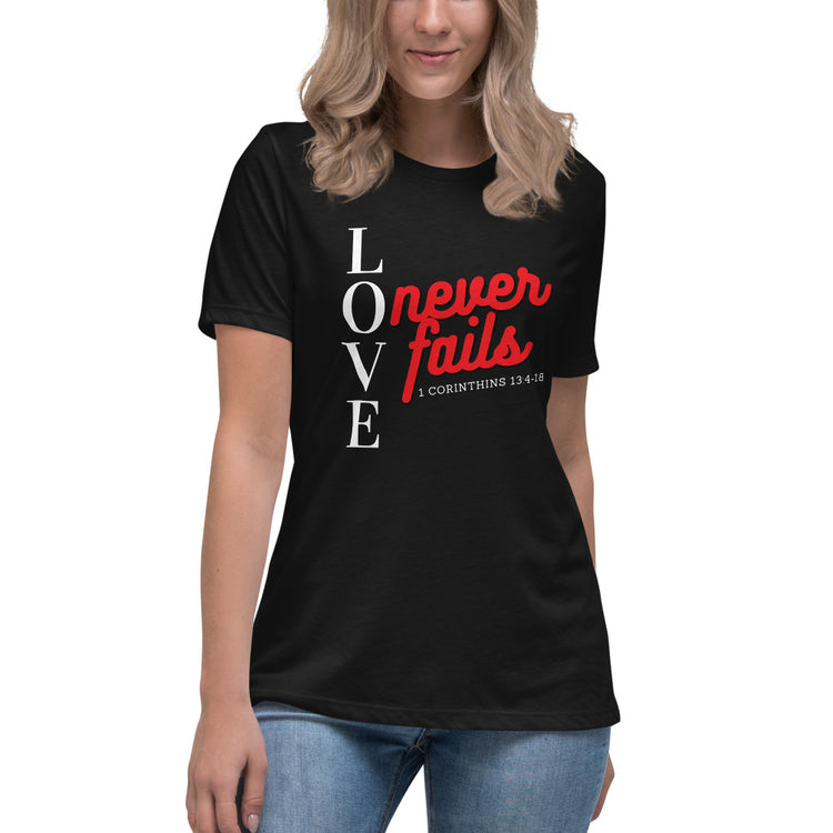 Love Never Fails Women's Relaxed T-Shirt