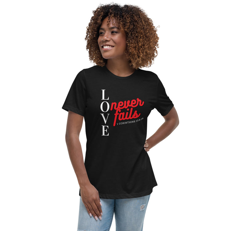 Love Never Fails Women's Relaxed T-Shirt